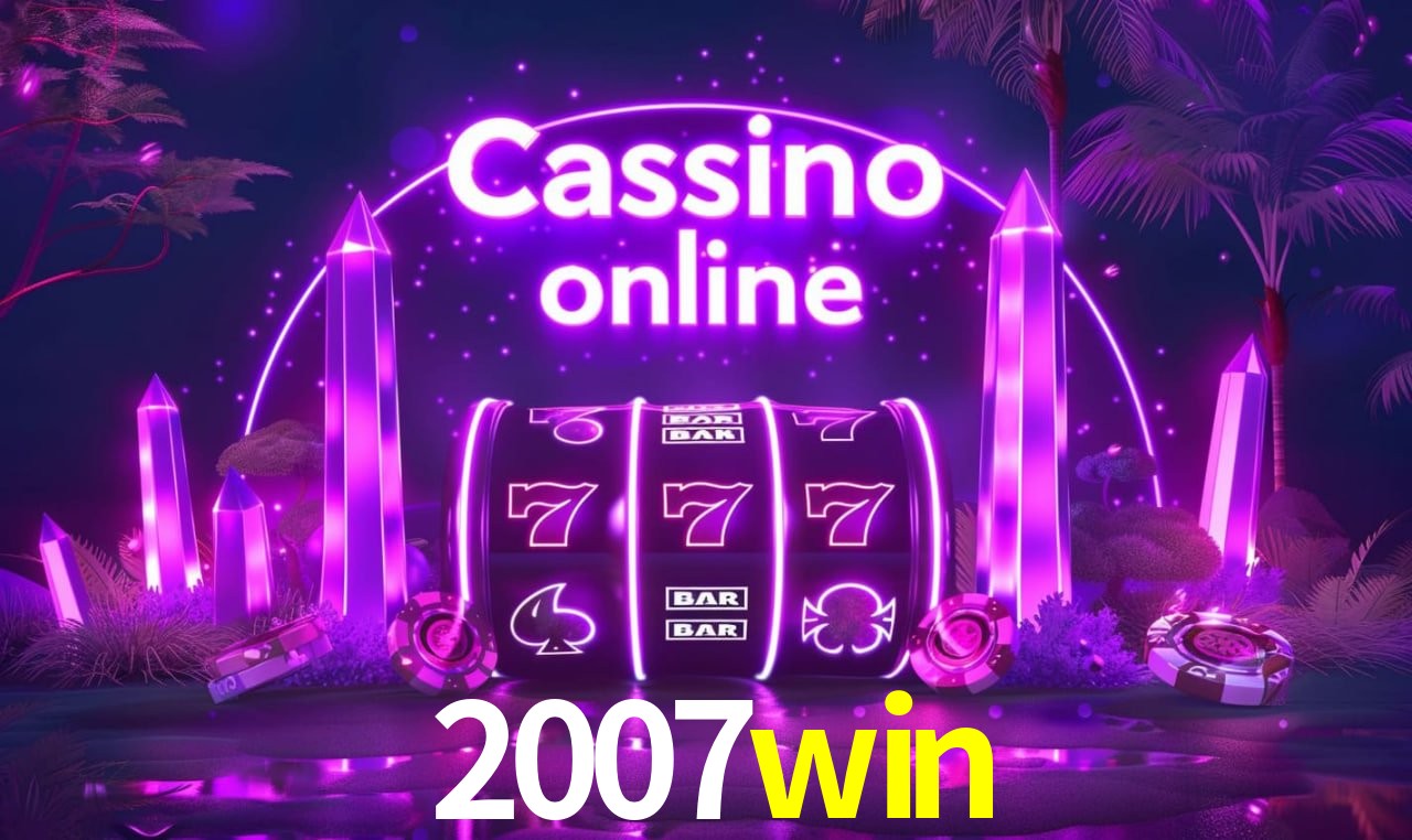 2007win - cassino ao vivo